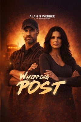 Whipping Post by Webber, Alan N.