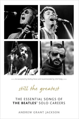 Still the Greatest: The Essential Songs of the Beatles' Solo Careers by Jackson, Andrew Grant