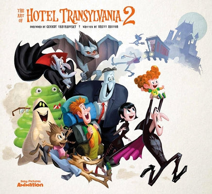 The Art of Hotel Transylvania 2: The Official Behind-The-Scenes Companion to the Film by Rector, Brett