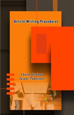 Article Writing Procedures by Charos Uralova