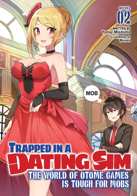 Trapped in a Dating Sim: The World of Otome Games Is Tough for Mobs (Light Novel) Vol. 2 by Mishima, Yomu