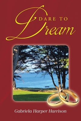 Dare to Dream by Harrison, Gabriela Harper