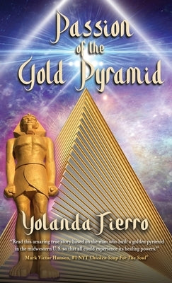 Passion of the Gold Pyramid by Fierro, Yolanda
