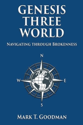Genesis Three World by Goodman, Mark T.