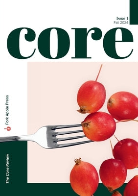 The Core Review, Issue 1 by Mihalek, Katie