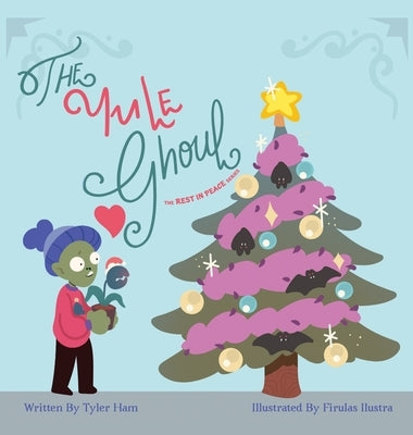 The Yule Ghoul by Ham, Tyler J.