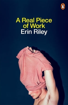 A Real Piece of Work by Riley, Erin