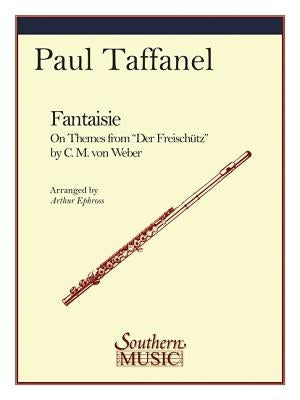 Fantaisie on the Mes from Der Freischutz: Flute by Taffanel, Paul