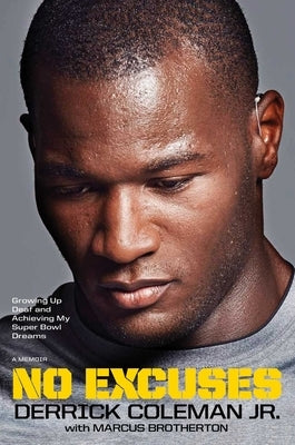 No Excuses: Growing Up Deaf and Achieving My Super Bowl Dreams by Coleman, Derrick