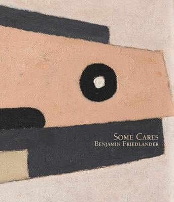 Some Cares by Friedlander, Benjamin