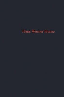 Hans Werner Henze: Ein Werkverzeichnis/A Catalogue of Works/Un Catalogo Delle Opere, 1946-1996 by Henze, Hans-Werner