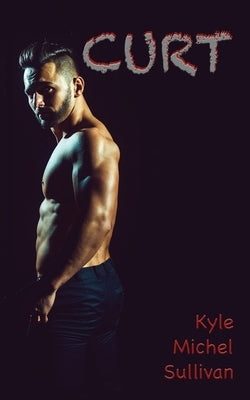 Curt by Sullivan, Kyle Michel