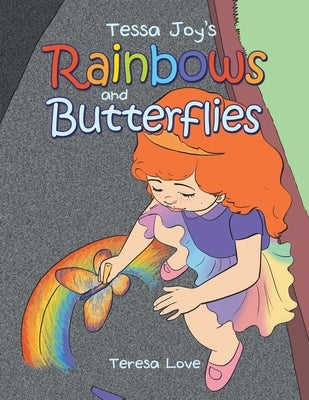 Tessa Joy's Rainbows and Butterflies by Love, Teresa