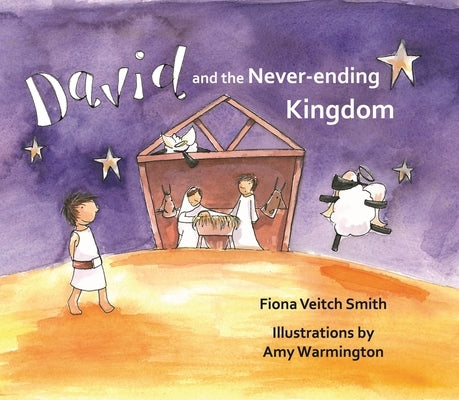 David and the Never-Ending Kingdom by Veitch Smith, Fiona