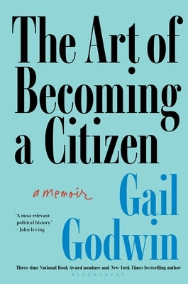 The Art of Becoming a Citizen: A Memoir by Godwin, Gail