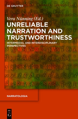 Unreliable Narration and Trustworthiness: Intermedial and Interdisciplinary Perspectives by NÃ¼nning, Vera
