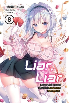 Liar, Liar, Vol. 8: The Lying Transfer Student Is Envied by a Totally Normal High School Girl by Kuou, Haruki
