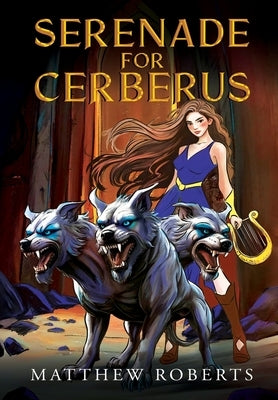 Serenade for Cerberus by Roberts, Matthew