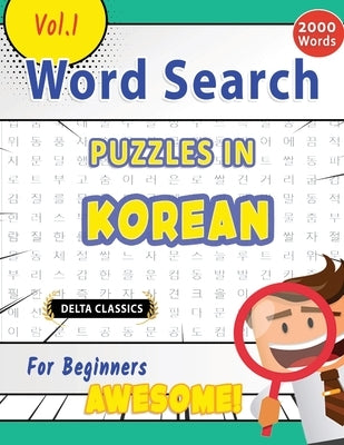 Word Search Puzzles in Korean for Beginners - Awesome! Vol.1 - Delta Classics by Delta Classics