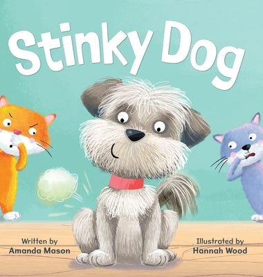 Stinky Dog by Mason, Amanda