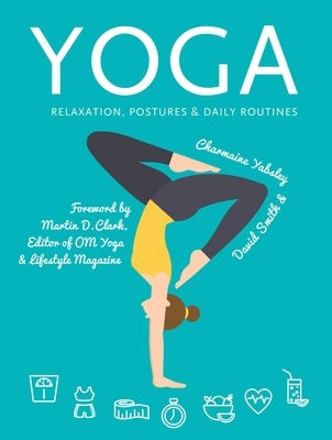 Yoga: Relaxation, Postures, Daily Routines by Yabsley, Charmaine