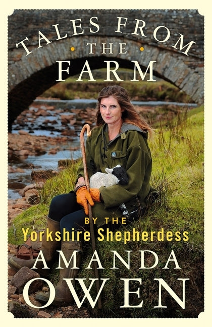 Tales From the Farm by the Yorkshire Shepherdess by Owen, Amanda
