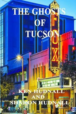 History and Mystery of Tucson by Hudnall, Ken