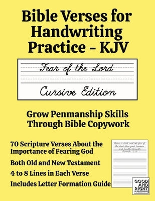 Bible Verses for Handwriting Practice - KJV: Fear of the Lord Cursive Edition by Publishing, Good And Right