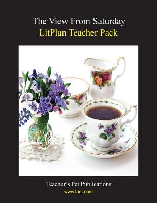 Litplan Teacher Pack: The View from Saturday by Caldwell, Catherine