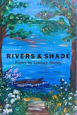 Rivers & Shade by Shirley, Lindsey