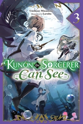 Kunon the Sorcerer Can See, Vol. 3 (Light Novel) by Minamino, Umikaze