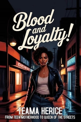 Blood and Loyalty by Herice, Teama Nicole