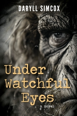 Under Watchful Eyes by Simcox, Daryll