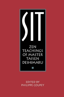 Sit: Zen Teachings of Master Taisen Deshimaru by Deshimaru, Taisen