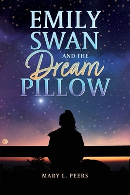 Emily Swan and the Dream Pillow by Peers, Mary L.
