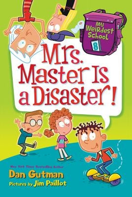 My Weirdest School #8: Mrs. Master Is a Disaster! by Paillot, Jim