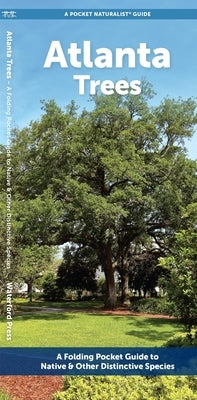 Atlanta Trees: A Folding Pocket Guide to Native & Other Distinctive Species by Waterford Press