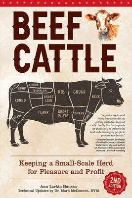 Beef Cattle, 2nd Edition: Keeping a Small-Scale Herd for Pleasure and Profit by Hansen, Ann Larkin