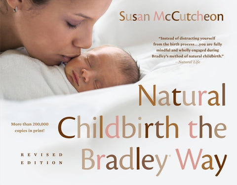 Natural Childbirth the Bradley Way: Revised Edition by McCutcheon, Susan
