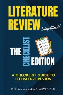 Literature Review Simplified: The Checklist Edition: A Checklist Guide to Literature Review by Muhammad, Rafiq