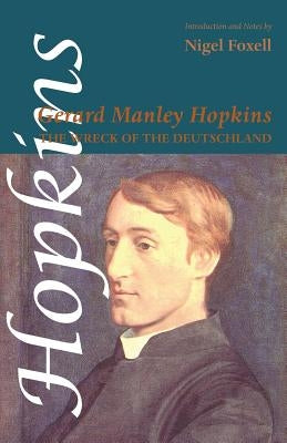 The Wreck of the Deutschland by Hopkins, Gerard Manley