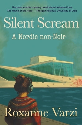 Silent Scream: A Nordic Non-Noir by Varzi, Roxanne