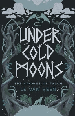 Under Cold Moons by Van Veen, L. E.