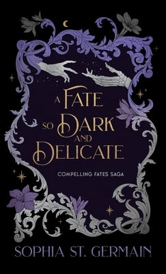 A Fate so Dark and Delicate by St Germain, Sophia
