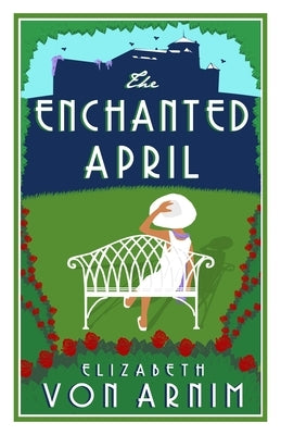 The Enchanted April by Armin, Elizabeth Von