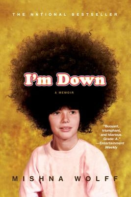 I'm Down: A Memoir by Wolff, Mishna