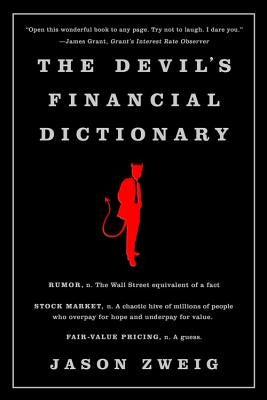 The Devil's Financial Dictionary by Zweig, Jason