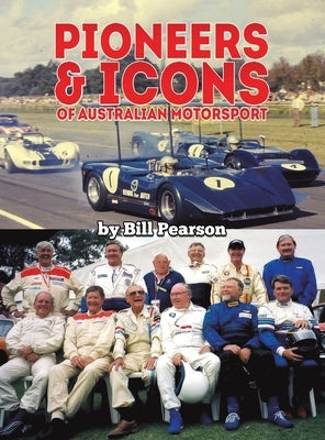 Pioneers & Icons of Australian Motorsport by Pearson, Bill