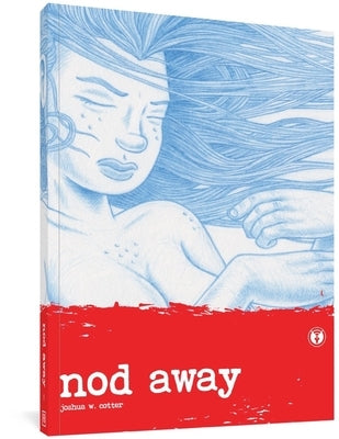 Nod Away Vol. 1 by Cotter, Joshua W.