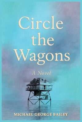 Circle the Wagons by George Bailey, Michael